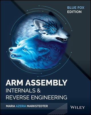 Blue Fox: Arm Assembly Internals and Reverse Engineering - Maria Markstedter