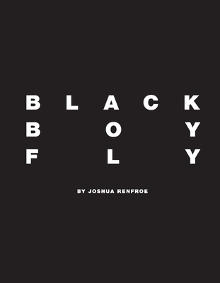 Black Boy Fly - Joshua Renfroe