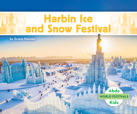 Harbin Ice and Snow Festival - Grace Hansen