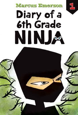 Diary of a 6th Grade Ninja: #1 - Marcus Emerson