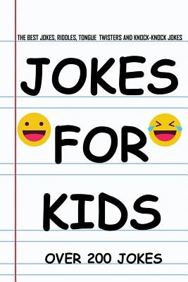 Jokes for Kids: The Best Jokes, Riddles, Knock-Knock jokes, Tongue Twisters, and One liners for kids: Kids Joke books ages 5-7 7-9 8-1 - John Alexander