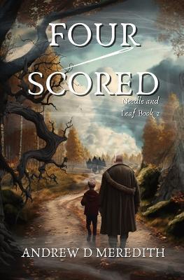Four-Scored: A Needle and Leaf Novel - Andrew D. Meredith