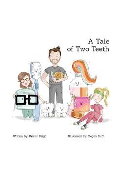 Coperta cărții 'A Tale of Two Teeth - Kristin Paige Long'