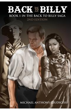 Coperta cărții 'Back to Billy: Book 1 in the Back to Billy Saga - Michael Anthony Giudicissi'
