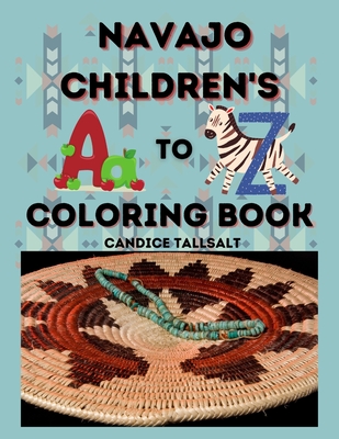 Navajo Children's A to Z Coloring Book - Candice Tallsalt