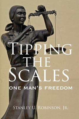 Tipping the Scales: One Man's Freedom - David R. Robinson