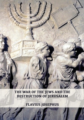 The War of the Jews and the Destruction of Jerusalem: (7 Books in 1, Large Print) (1) (History of the Wars of the Jews and Their Antiquities) (Spanish - Flavius Josephus