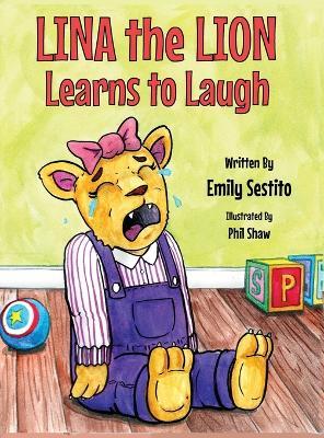 Coperta cărții 'Lina the Lion Learns to Laugh - Emily Sestito'