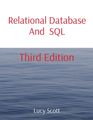 Relational Database And SQL: Third Edition - Lucy Scott