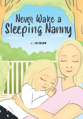 Never Wake a Sleeping Nanny - J. Robinson