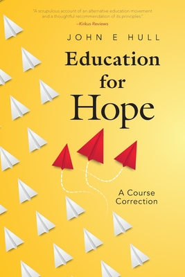 Education for Hope: A Course Correction - John E. Hull