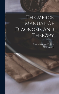 The Merck Manual Of Diagnosis And Therapy - Merck &. Co