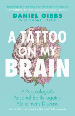 A Tattoo on My Brain: A Neurologist's Personal Battle Against Alzheimer's Disease - Daniel Gibbs