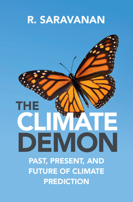 The Climate Demon: Past, Present, and Future of Climate Prediction - R. Saravanan