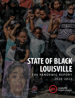 2022 State of Black Louisville: The Pandemic Report - Asha French