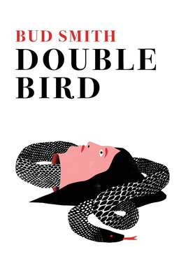 Double Bird - Bud Smith