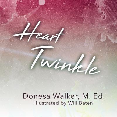 Heart Twinkle - Donesa Walker