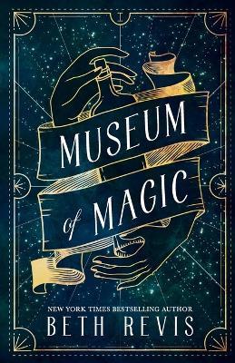 Museum of Magic - Beth Revis