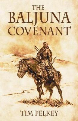 The Baljuna Covenant - Tim Pelkey
