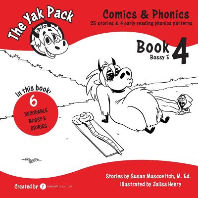 The Yak Pack: Comics & Phonics: Book 4: Learn to read decodable Bossy E words - Rumack Resources