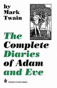 Coperta cărții 'The Complete Diaries of Adam and Eve - Mark Twain'