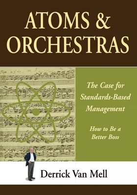 Atoms & Orchestras: The Case for Standards-Based Management - Derrick Van Mell