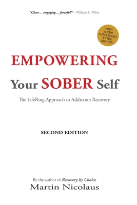 Empowering Your Sober Self: The LifeRing Approach to Addiction Recovery - William L. White