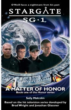 STARGATE SG-1 A Matter of Honor - Sally Malcolm