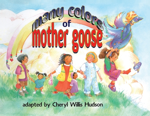 Many Colors Of Mother Goose - Cheryl W. Hudson