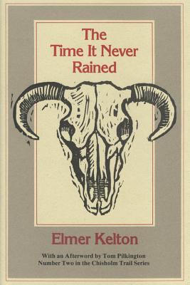 The Time It Never Rained: Volume 2 - Elmer Kelton