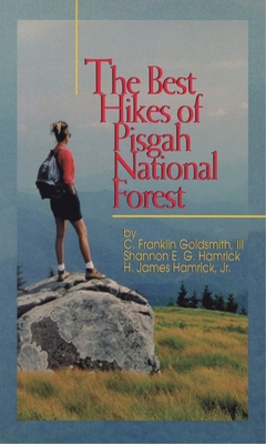 The Best Hikes of Pisgah National Forest - C. Franklin Goldsmith