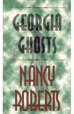 Georgia Ghosts - Nancy Roberts