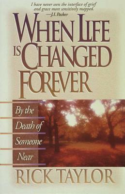 When Life Is Changed Forever - Rick Taylor