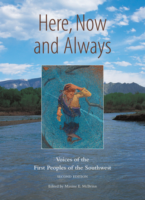 Coperta cărții 'Here, Now and Always: Voices of the First Peoples of the Southwest - Maxine E. Mcbrinn'