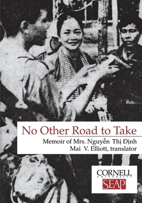 No Other Road to Take: The Memoirs of Mrs. Nguyen Thi Dinh - Nguyen Thi Dinh