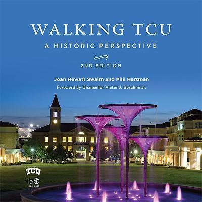 Walking Tcu: A Historic Perspective - Joan Hewatt Swaim