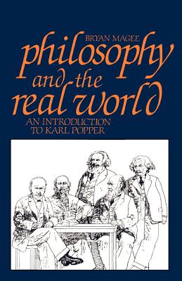 Philosophy and the Real World: An Introduction to Karl Popper - Bryan Magee