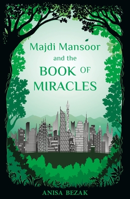 Majdi Mansoor and the Book of Miracles - Anisa Bezak