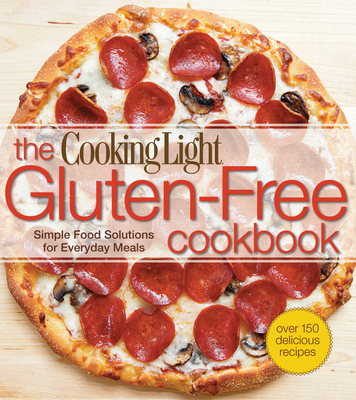 The Cooking Light Gluten-Free Cookbook - The Editors Of Cooking Light