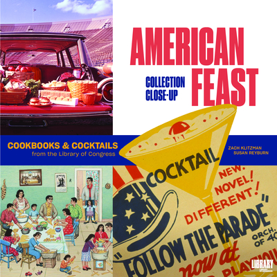 American Feast: Cookbooks and Cocktails from the Library of Congress - Zach Klitzman
