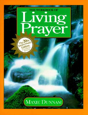 The Workbook of Living Prayer - Maxie Dunnam