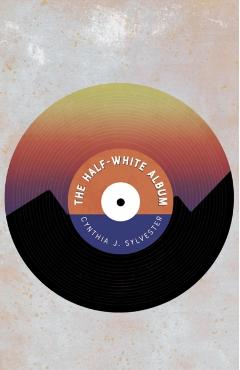 The Half-White Album - Cynthia J. Sylvester