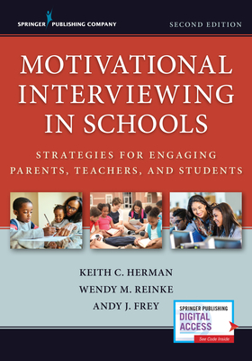 Motivational Interviewing in Schools: Strategies for Engaging Parents, Teachers, and Students - Keith C. Herman