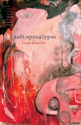 Soft Apocalypse - Leah Nieboer