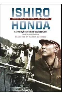 Ishiro Honda: A Life in Film, from Godzilla to Kurosawa - Steve Ryfle