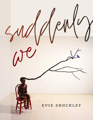Suddenly We - Evie Shockley