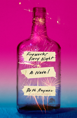 Fireworks Every Night - Beth Raymer