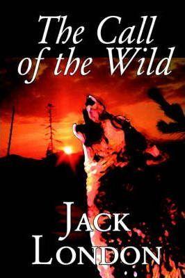 The Call of the Wild by Jack London, Fiction, Classics, Action & Adventure - Jack London