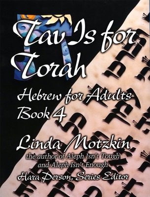 Tav Is for Torah: Hebrew for Adults Book 4 - Behrman House