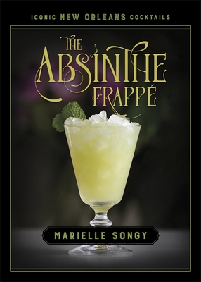 The Absinthe Frappé - Marielle Songy